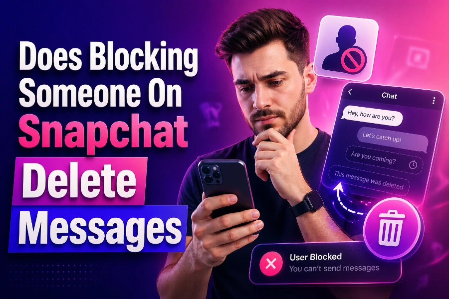 Does Blocking Someone on Snapchat Delete Messages? A Complete Guide